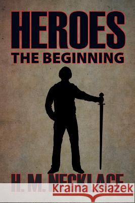 Heroes: The Beginning H M Necklace 9781628575804 Strategic Book Publishing - książka