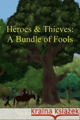 Heroes & Thieves: A Bundle of Fools Krohn, Nicholas M., Krohn, Marissa, Hedden, Trevor 9798999393234 Krohnstories - książka
