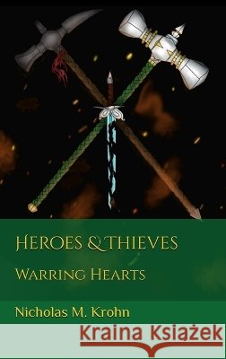 Heroes & Thieves: Warring Hearts Krohn, Nicholas M., Krohn, Marissa, Gordon, C. H. 9798256131746 Krohnstories - książka
