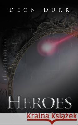 Heroes: Volume I Durr, Deon 9781468551846 Authorhouse - książka