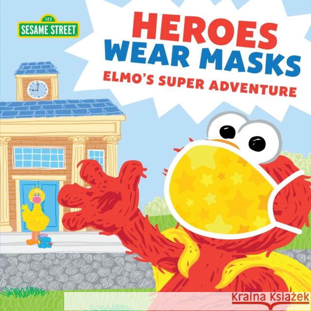 Heroes Wear Masks: Elmo's Super Adventure Sesame Workshop 9781728236599 Sourcebooks Wonderland - książka