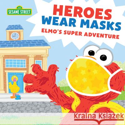 Heroes Wear Masks: Elmo's Super Adventure Sesame Workshop 9781728236605 Sourcebooks Wonderland - książka
