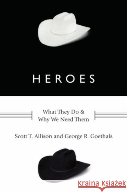 Heroes: What They Do and Why We Need Them Allison, Scott T. 9780199739745 Oxford University Press, USA - książka