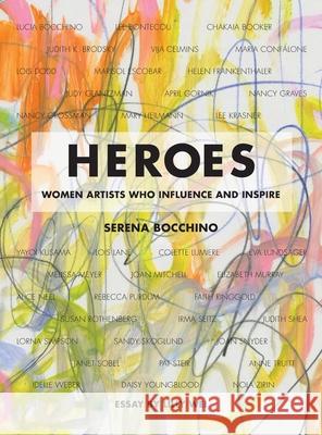Heroes: Women Artists Who Influence and Inspire Serena Bocchino Lilly Wei Gayle Shimoun 9780976767442 Serena Bocchino/In His Perfect Time - książka