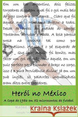 Herói no México: A Copa de 1986 em 52 microcontos de futebol Venancio, Rafael Duarte Oliveira 9781981049059 Independently Published - książka