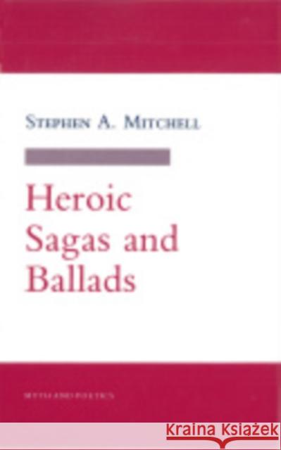 Heroic Sagas and Ballads Stephen A. Mitchell 9780801425875 Cornell University Press - książka