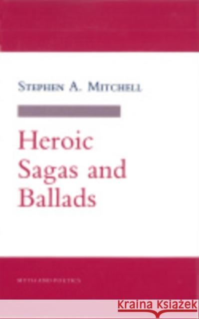 Heroic Sagas and Ballads Stephen A. Mitchell   9781501707445 Cornell University Press - książka