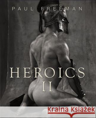 Heroics 2 Paul Freeman 9780980667547 Paul Freeman Publishing - książka