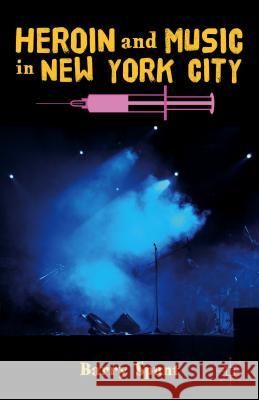 Heroin and Music in New York City Barry Spunt 9781137308566 Palgrave MacMillan - książka