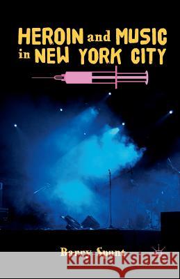 Heroin and Music in New York City Barry Spunt B. Spunt 9781349456000 Palgrave MacMillan - książka