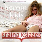 Heroin Kids, m. DVD-Video : A teenage prostitution photobook Kaiser, Christian; Engel, Corinna 9783936878219 Index/ProMedia, Zeltingen - książka