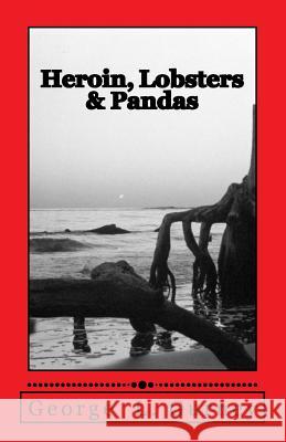 Heroin, Lobsters & Pandas: An Alan Wang Mystery George L. Gurney 9781548796686 Createspace Independent Publishing Platform - książka