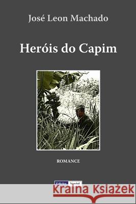 Heróis do Capim Machado, José Leon 9781523472987 Createspace Independent Publishing Platform - książka