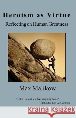 Heroism as Virtue: Reflecting on Human Greatness Max Malikow 9780998560663 Theocentric Publishing Group - książka