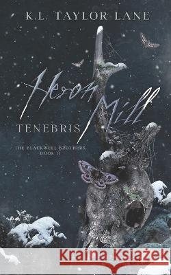 Heron Mill Tenebris K. L. Taylor-Lane 9781739208936 K. L. Taylor-Lane - książka
