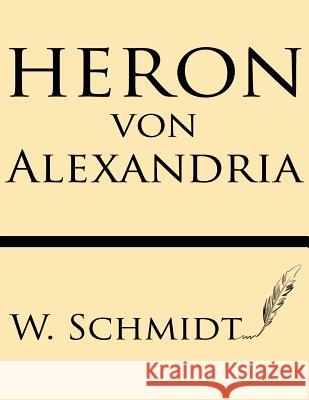 Heron Von Alexandria W. Schmidt 9781628450125 Windham Press - książka