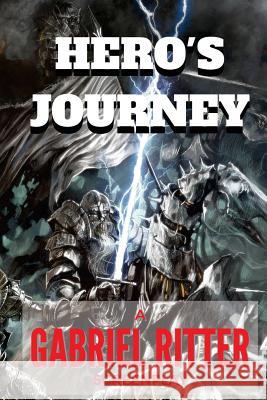 Hero's Journey Gabriel Ritter 9781541186934 Createspace Independent Publishing Platform - książka