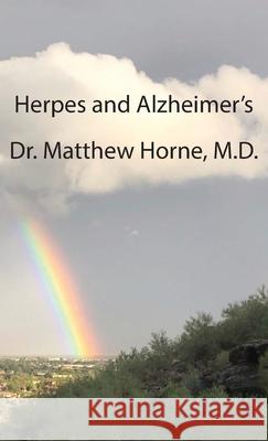 Herpes and Alzheimer's Matthew Horne 9780578673875 Punishment Press - książka