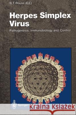 Herpes Simplex Virus: Pathogenesis, Immunobiology and Control Rouse, Barry T. 9783642772498 Springer - książka