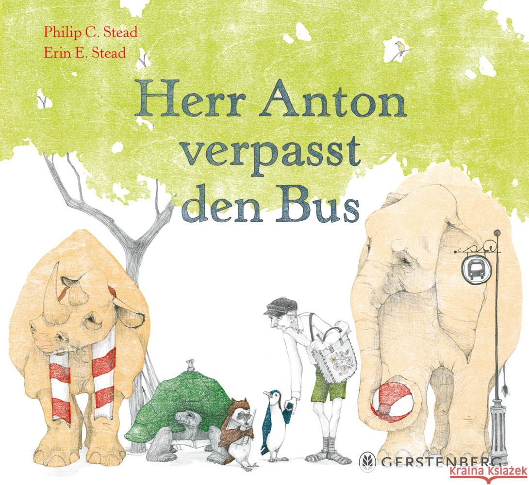 Herr Anton verpasst den Bus Stead, Philip C., Stead, Erin E. 9783836962254 Gerstenberg Verlag - książka