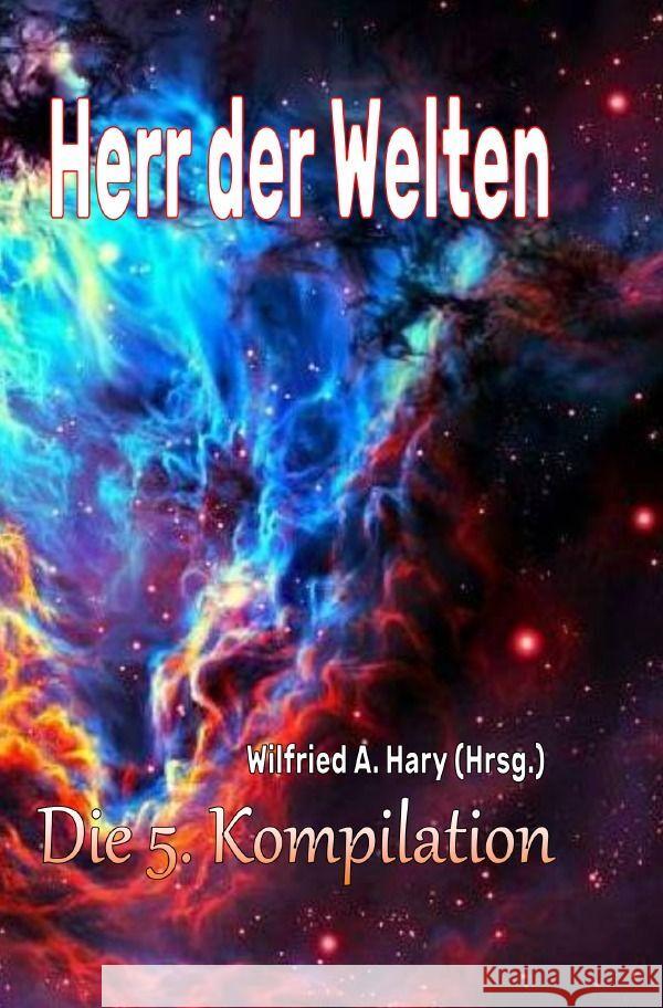 HERR DER WELTEN: Die 5. Kompilation Hary, Wilfried A. 9783757571511 epubli - książka