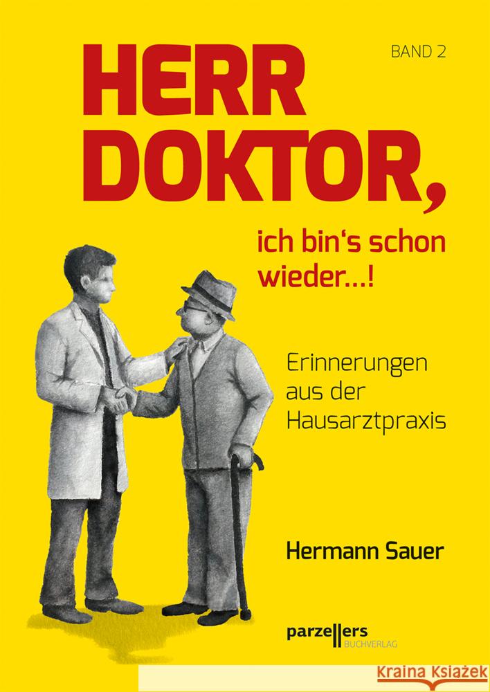 Herr Doktor, ich bin´s schon wieder ...! Sauer, Dr. Hermann 9783790005936 Parzellers - książka