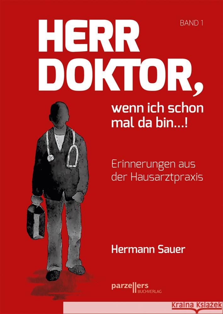 Herr Doktor, wenn ich schon mal da bin ...! Sauer, Hermann 9783790005905 Parzellers - książka