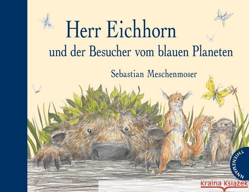 Herr Eichhorn und der Besucher vom blauen Planeten Meschenmoser, Sebastian 9783522458719 Thienemann Verlag - książka