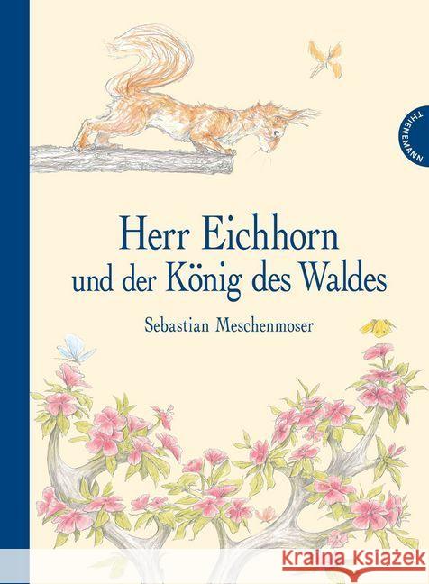 Herr Eichhorn und der König des Waldes Meschenmoser, Sebastian 9783522438001 Thienemann Verlag - książka