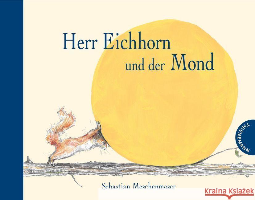 Herr Eichhorn und der Mond Meschenmoser, Sebastian 9783522458238 Thienemann Verlag - książka