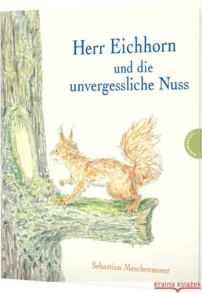 Herr Eichhorn und die unvergessliche Nuss Meschenmoser, Sebastian 9783522459778 Thienemann in der Thienemann-Esslinger Verlag - książka