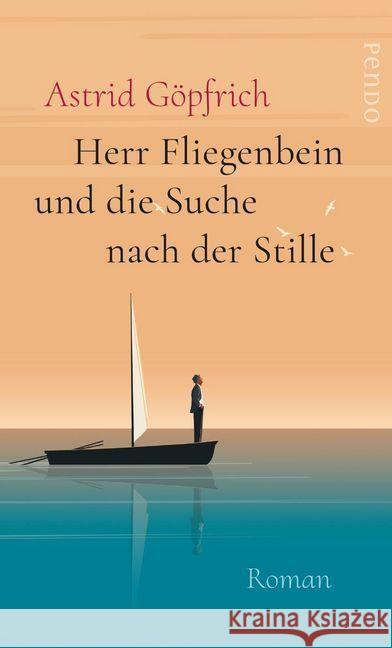 Herr Fliegenbein und die Suche nach der Stille : Roman Göpfrich, Astrid 9783866124745 Pendo - książka