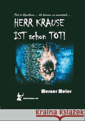 HERR KRAUSE IST schon TOT! Meier, Werner 9783384647764 meiercrimes.de - książka