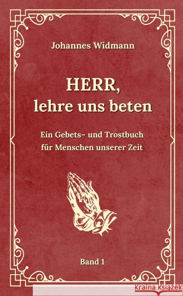 Herr, lehre uns beten - Bd. 1: Ein Gebets- und Trostbuch f?r Menschen unserer Zeit Klaus Kardelke Johannes Widmann 9783347980914 Tredition Gmbh - książka