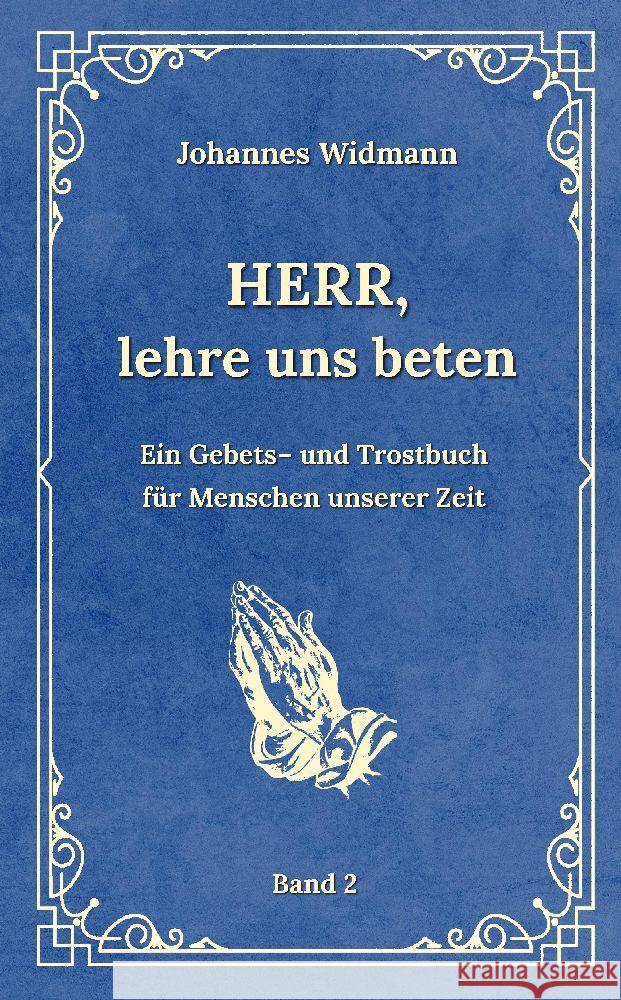 Herr, lehre uns beten - Bd. 2: Ein Gebets- und Trostbuch f?r Menschen unserer Zeit Klaus Kardelke Johannes Widmann 9783384043535 Tredition Gmbh - książka