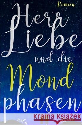 Herr Liebe und die Mondphasen Wolfram, Nila 9783746739571 epubli - książka