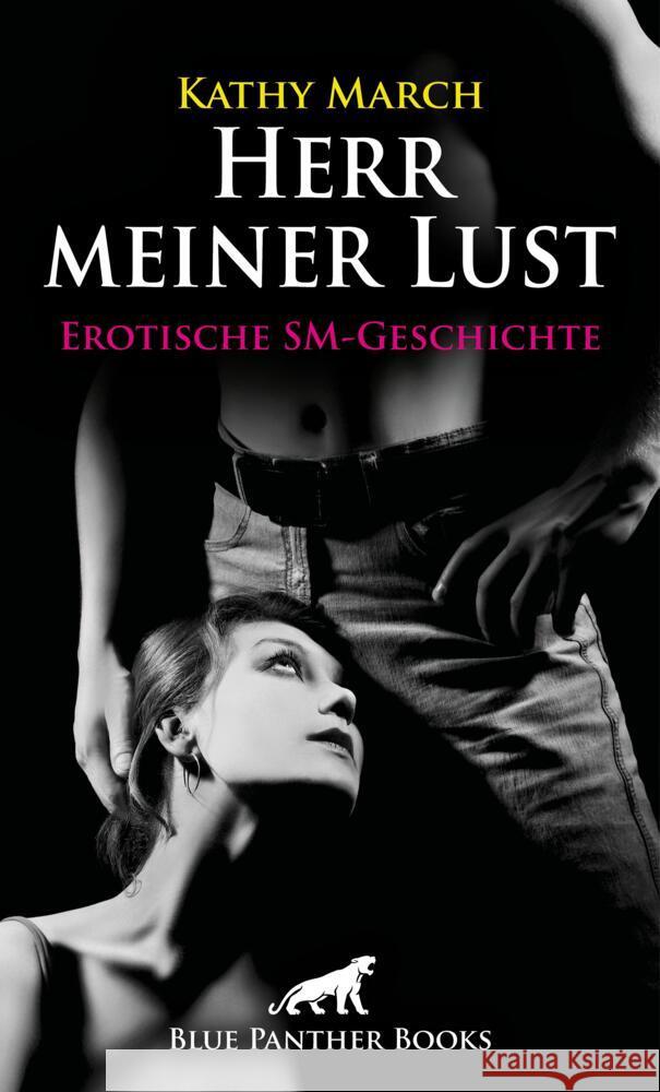 Herr meiner Lust | Erotische SM-Geschichte + 1 weitere Geschichte March, Kathy 9783756149469 blue panther books - książka