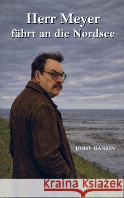 Herr Meyer fährt an die Nordsee Hansen, Joost 9789403863399 Bookmundo - książka