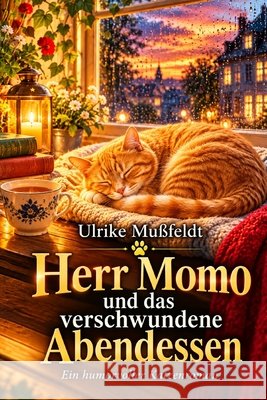 Herr Momo und das verschwundene Abendessen Mußfeldt, Ulrike 9798189357091 Independently Published - książka