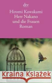 Herr Nakano und die Frauen : Roman Kawakami, Hiromi 9783423139793 DTV - książka