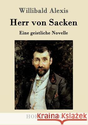 Herr von Sacken: Eine geistliche Novelle Willibald Alexis 9783843099844 Hofenberg - książka