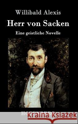 Herr von Sacken: Eine geistliche Novelle Willibald Alexis 9783843099851 Hofenberg - książka