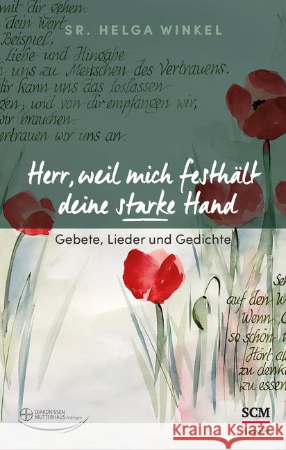 Herr, weil mich festhält deine starke Hand : Gebete, Lieder und Gedichte Winkel, Helga 9783775157667 SCM Hänssler - książka