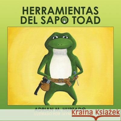 Herramientas del sapo Toad Adrian M. Hurtado 9781968970956 Leavitt Peak Press - książka