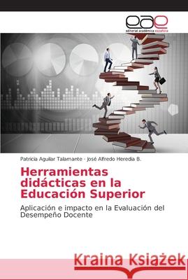 Herramientas didácticas en la Educación Superior Aguilar Talamante, Patricia 9786202149761 Editorial Académica Española - książka