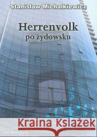 Herrenvolk po żydowsku Michalkiewicz Stanisław 9788360748251 Von Borowiecky - książka