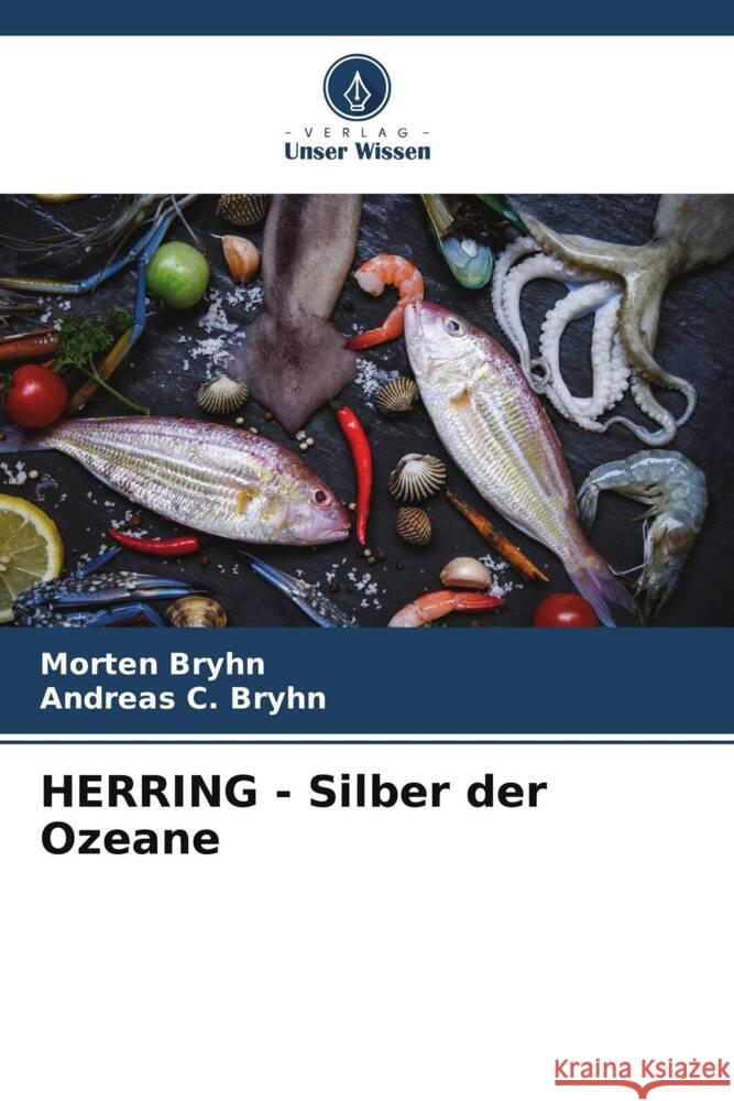 HERRING - Silber der Ozeane Morten Bryhn Andreas C 9786207508563 Verlag Unser Wissen - książka