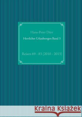 Herrlicher Urlaubsregen Band 3: Reisen 69 - 83 (2010 - 2013) Dürr, Hans-Peter 9783735722614 Books on Demand - książka