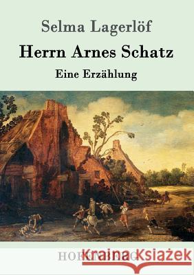 Herrn Arnes Schatz: Eine Erzählung Lagerlöf, Selma 9783843050265 Hofenberg - książka