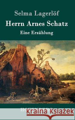 Herrn Arnes Schatz: Eine Erzählung Lagerlöf, Selma 9783843050302 Hofenberg - książka